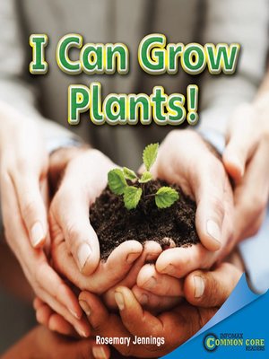 cover image of I Can Grow Plants!